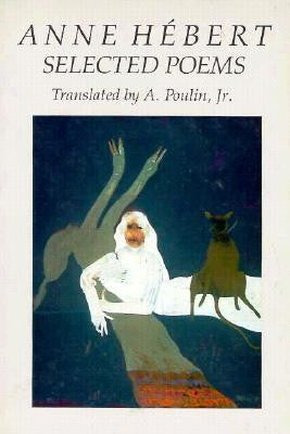 Anne Hébert: Selected Poems - BOA Editions, Ltd.