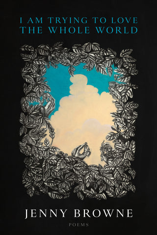 I Am Trying to Love the Whole World