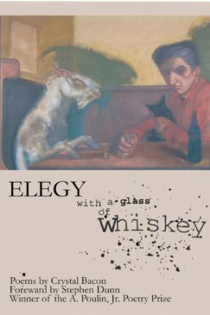 Elegy with a Glass of Whiskey - BOA Editions, Ltd.