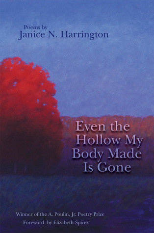 Even the Hollow My Body Made Is Gone - BOA Editions, Ltd.