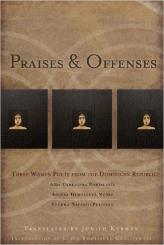 Praises & Offenses: Three Women Poets from the Dominican Republic Translated - BOA Editions, Ltd.
