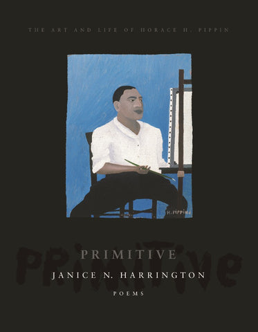 Primitive: The Art and Life of Horace H. Pippin - BOA Editions, Ltd.