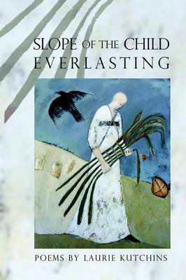 Slope of the Child Everlasting - BOA Editions, Ltd.
