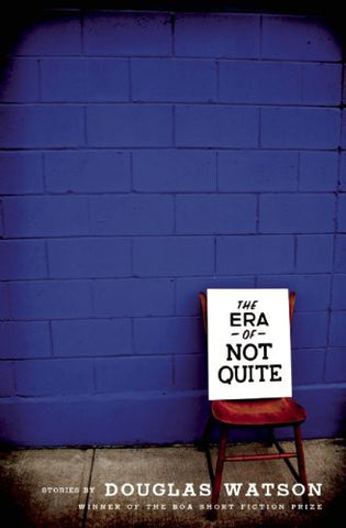 The Era of Not Quite - BOA Editions, Ltd.