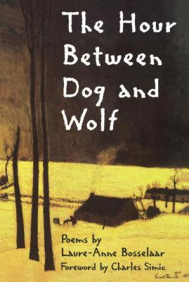 The Hour Between Dog and Wolf - BOA Editions, Ltd.