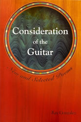 Consideration of the Guitar: New and Selected Poems - BOA Editions, Ltd.
